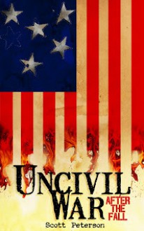 After the Fall (Uncivil War, #2) - Scott Peterson