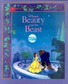 Beauty and the Beast: Adaptation of Tale by Madame Le Prince de Beaumont - Jeanne-Marie Leprince de Beaumont