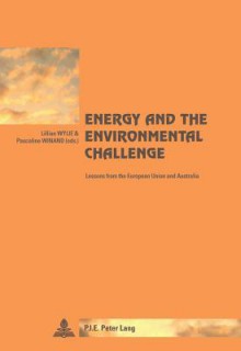 Energy and the Environmental Challenge: Lessons from the European Union and Australia - Lillian Wylie, Pascaline Winand