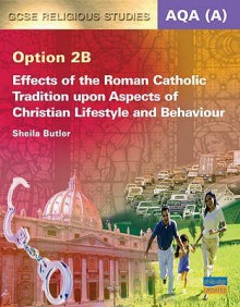 Aqa (A) Gcse Religious Studies: Textbook Option 2 B (Aqa A Gcse) - Sheila Butler