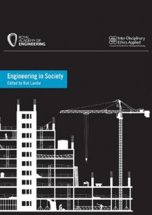 Engineering in Society - Martin Haigh, John Turnbull, Rob Lawlor, Sarah Bell, Emily Cummins, Natasha McCarthy, Kevin Macnish, Alistair Cook