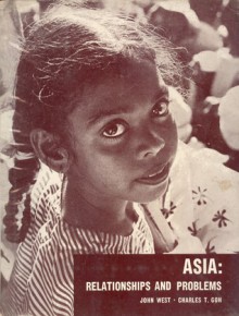 Asia: relationships and problems - John West, Charles T. Goh