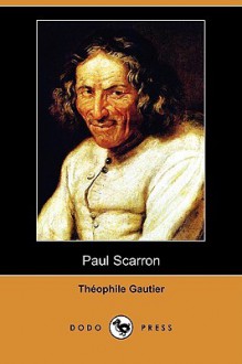 Paul Scarron (Dodo Press) - Théophile Gautier