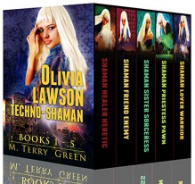 Olivia Lawson Techno-Shaman Series (Books 1 - 5): An Urban Fantasy Thriller (Olivia Lawson, Techno-Shaman) - M. Terry Green