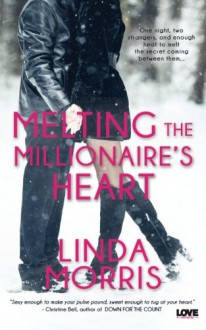 Melting The Millioniare's Heart - Linda Morris