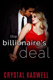 The Billionaire's Deal: The Complete Story - Crystal Kaswell