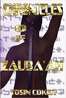 Chronicles of Zauba'ah - Tosin Coker