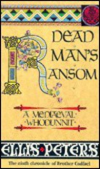 Dead Man's Ranson - Ellis Peters