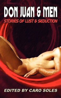 Don Juan and Men: Stories of Lust and Seduction - Caro Soles