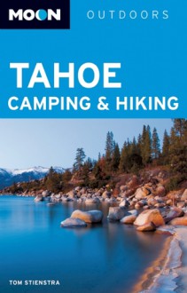 Moon Tahoe Camping & Hiking - Tom Stienstra