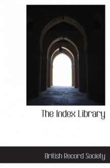 The Index Library - British Record Society