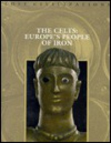 The Celts: Europe's People of Iron (Lost Civilizations) - Dale Brown, Time-Life Books