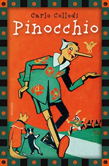 Pinocchio - vollständige Ausgabe (Anaconda Kinderbuchklassiker) - Collodi Carlo, Carlo Chiostri, Paul Artur Eugen Andrae