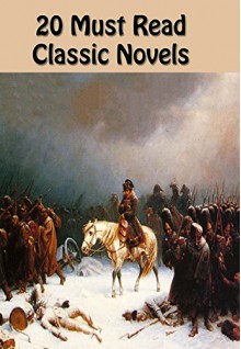 20 Must Read Classic Novels - Leo Tolstoy, Gustave Flaubert, Ivan Turgenev, Emily Brontë, Nathaniel Hawthorne, Henry Fielding, Fyodor Dostoevsky, Herman Melville, Jane Austen, Charles Dickens