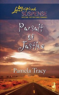 Pursuit of Justice (Mills & Boon Love Inspired Suspense) - Pamela Tracy