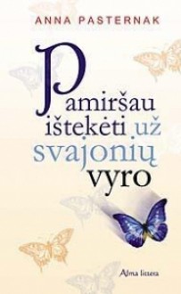 Pamiršau ištekėti už svajonių vyro - Anna Pasternak, Aurelija Kazbarienė