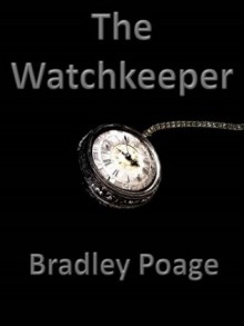 The Watchkeeper - Bradley Poage