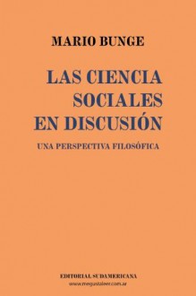 Las Ciencias Sociales en Discusión - Mario Bunge