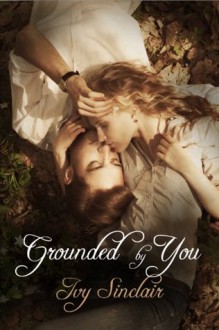 Grounded By You - Ivy Sinclair