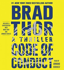 Code of Conduct: A Thriller - Brad Thor, Armand Schultz