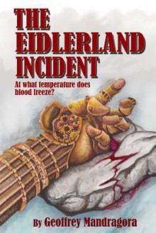 The Eidlerland Incident - Geoffrey Mandragora