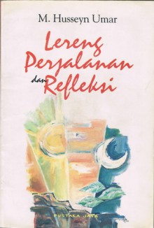 Lereng, Perjalanan dan Refleksi - M. Husseyn Umar, Ajip Rosidi