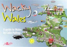 Wacky Wales - Colin Palfrey