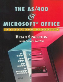 The AS/400 & Microsoft Office Integration Handbook - Brian Singleton, Colleen Garton