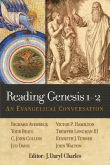 Reading Genesis 1-2: An Evangelical Conversation - J. Daryl Charles