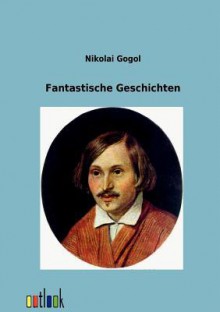 Fantastische Geschichten - Nikolai Gogol