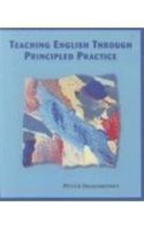 Teaching English Through Principled Practice - Peter Smagorinsky