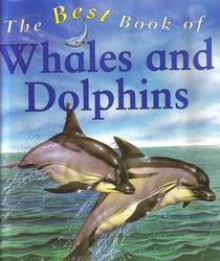 The Best Book Of Whales And Dolphins - Christiane Gunzi