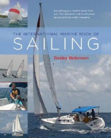 The International Marine Book of Sailing - Robby Robinson