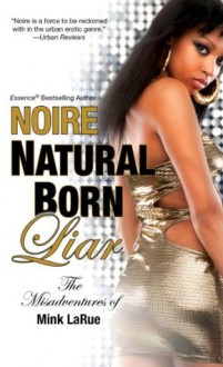 Natural Born Liar (Misadventures of Mink LaRue) - Noire