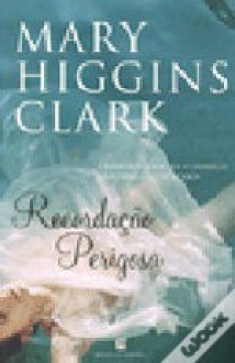 Recordação Perigosa (Capa mole) - Mary Higgins Clark