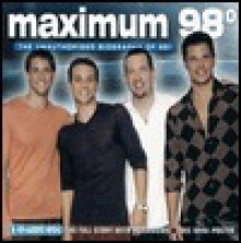 Maximum 98 Degrees: The Unauthorised Biography of 98 Degrees - Sally Wilford, Sally Willford