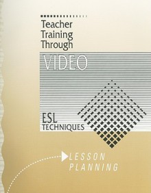 Lesson Planning: ESL Techniques - Mary McMullin