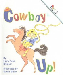 Cowboy Up! - Larry Dane Brimner, Susan Miller