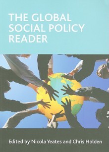 The Global Social Policy Reader - Nicola Yeates, Chris Holden