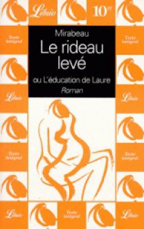 Le rideau levé ou L'éducation de Laure - Honoré-Gabriel Riqueti De Mirabeau