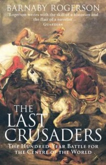 The Last Crusade - Barnaby Rogerson