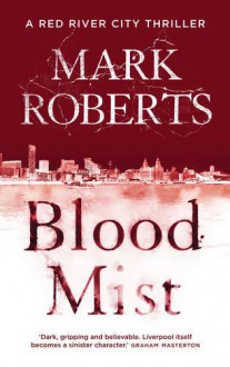 Blood Mist (Red River City) - Mark Roberts