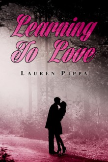 Learning To Love - Lauren Pippa