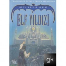 Elf Yıldızı (Ölüm Kapısı Serisi #2) - Margaret Weis, Tracy Hickman, Niran Elçi