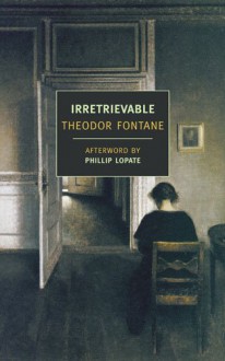 Irretrievable (New York Review Books Classics) - Theodor Fontane