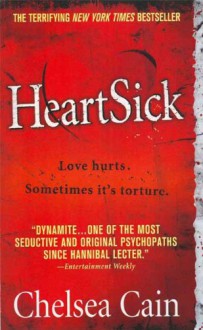 Heartsick (Archie Sheridan & Gretchen Lowell) - Chelsea Cain