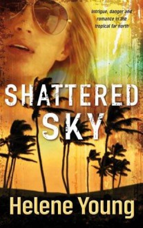 Shattered Sky - Helene Young