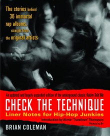 Check the Technique: Liner Notes for Hip-Hop Junkies - Brian Coleman