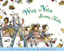 Wing Nuts: Screwy Haiku - Paul B. Janeczko, J. Patrick Lewis