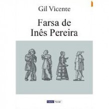 A Farsa de Inês Pereira - Gil Vicente
